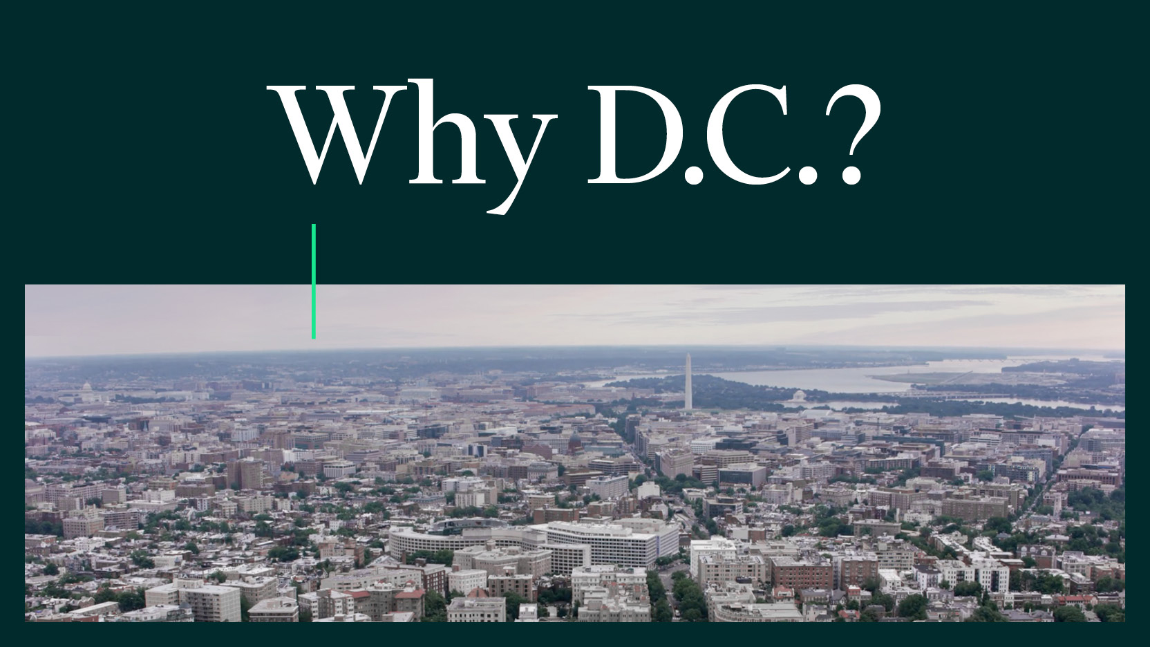 Why Washington D.C.? with aerial view of the city